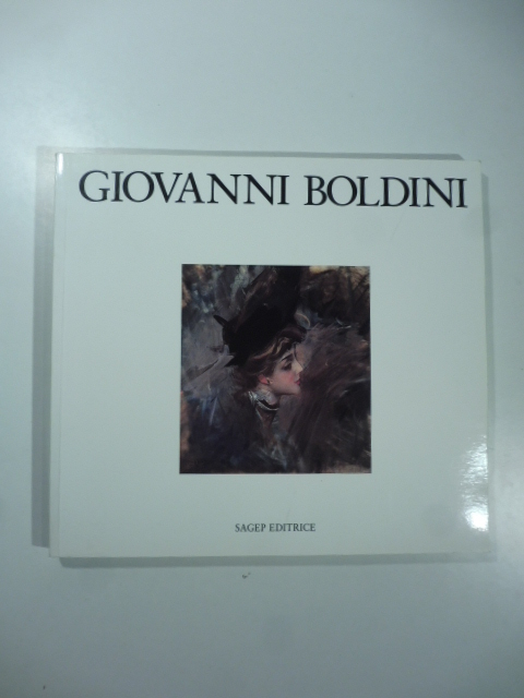 Giovanni Boldini. Olii, disegni, incisioni